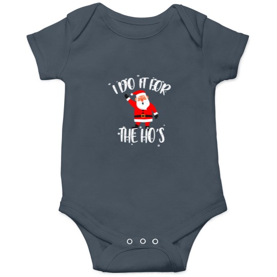Discover I Do It For The Ho's Rude Onesies
