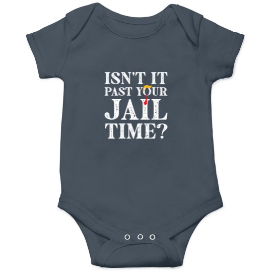 Discover Funny 2024 Election, Isn't It Past Your Jail Time Onesies