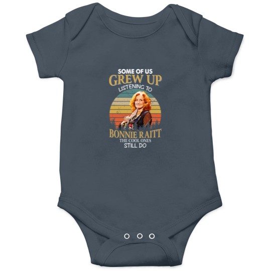 Discover Some Of Us Grew Up Listening To Bonnie Raitt The Cool Ones Still Do Vintage Onesies