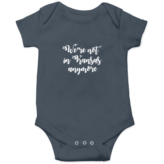 Discover We're Not In Kansas Anymore Onesies