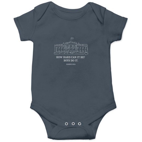 Discover How Hard Can it Be? Boys Do it Kamala Harris 2024 Onesies, Kamala 2024