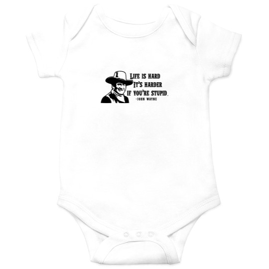 Discover Life is hard it's harder if your stupid- John Wayne - Onesies