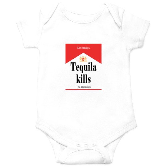 Discover Los Sundays Tequila Kills the Boredom Onesies