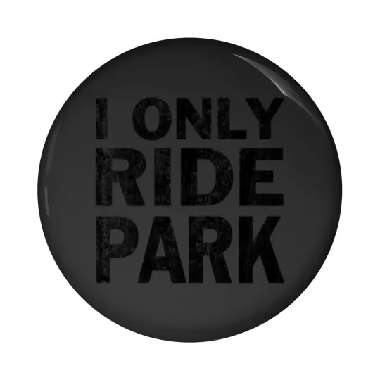 Discover I Only Ride Park Pin Buttons black used look sf Pin Buttons