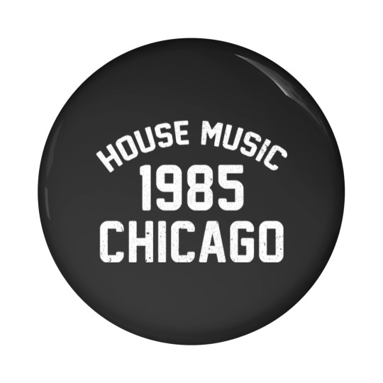 Discover Funny 80's House Music 1985 Chicago - 80s House Music 1985 Chicago - Pin Buttons