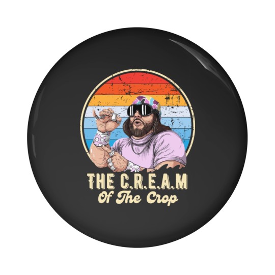 Discover The C.R.E.A.M of the crop Randy Savage legend - Macho Man - Pin Buttons