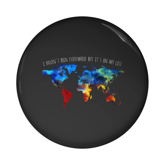 Discover I Haven't Been Everywhere But It's On My List Pin Buttons