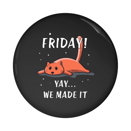 Discover Cat Pin Buttons | Friday Yay we Made it Pin Buttons