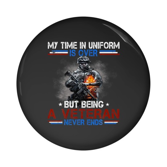 Discover Uniform Is Over But Being A Veteran Never Ends Vet Pin Buttons