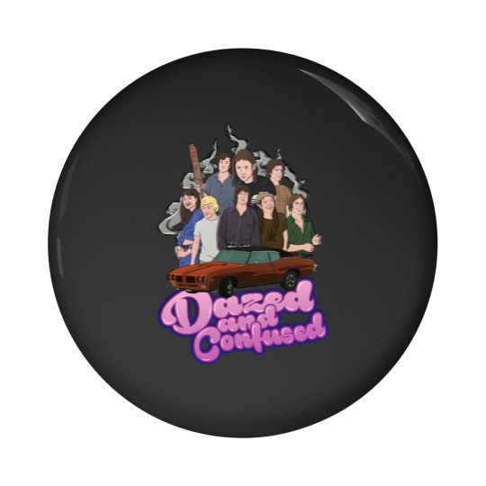 Discover Dazed and Confused - Dazed And Confused - Pin Buttons
