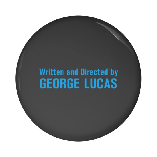 Discover Written and Directed by George Lucas Pin Buttons