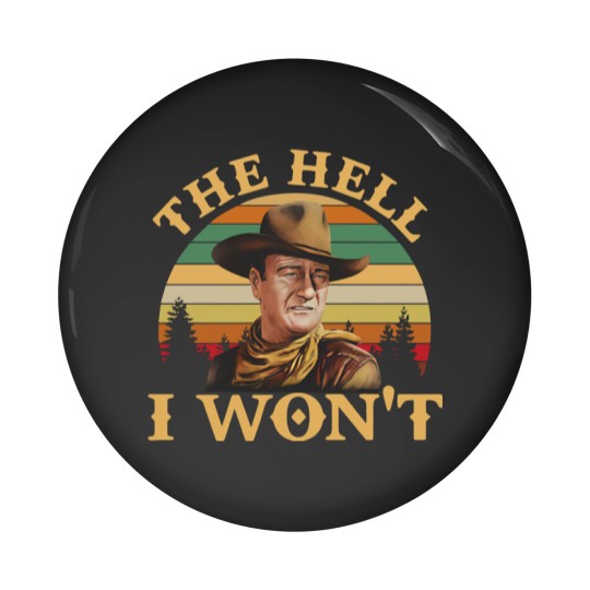 Discover John Wayne Movie Pin Buttons, John Wayne The Hell I Wont Vintage Pin Buttons