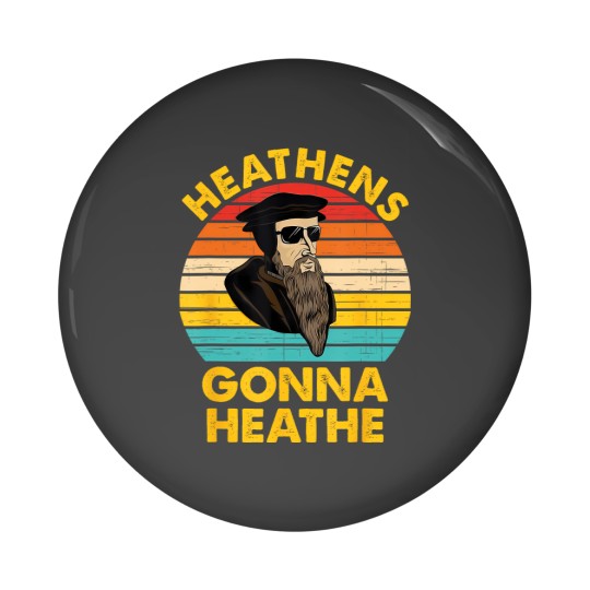 Discover heathens gonna heathe vintage apparel Pin Buttons