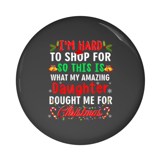 Discover Christmas Gift For Mom Or Dad Who Has Everything Daughter Pin Buttons