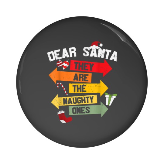 Discover Dear Santa They Are The Naughty Ones Christmas Xmas Funny Pin Buttons