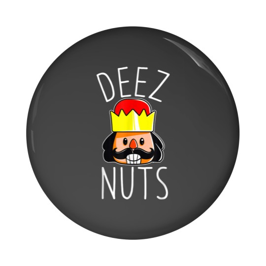 Discover Deez Nuts Nutcracker Funny Christmas Nut Cracker Meme Pin Buttons