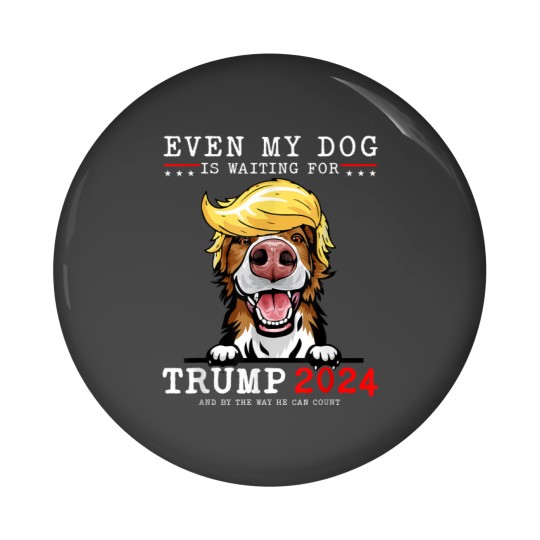 Discover Border Collie Dog Even My Dog Is Waiting For Trump 2024 Pin Buttons
