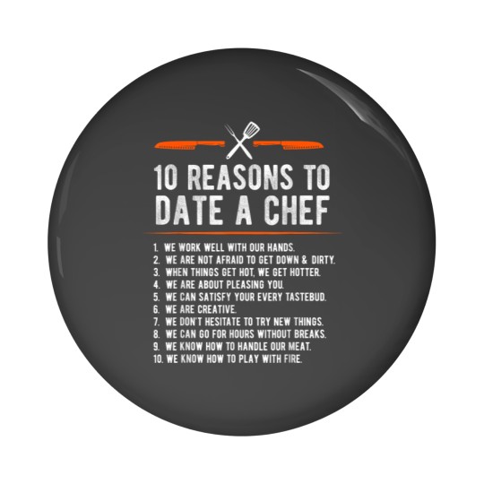 Discover 10 Reasons To Date A Chef Gift Funny Cook Assistant Gift Pin Buttons