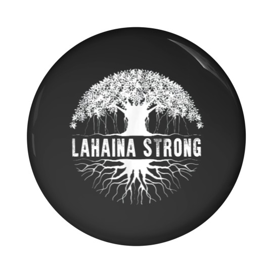 Discover Lahaina Strong  Lahaina Strong Pin Buttons