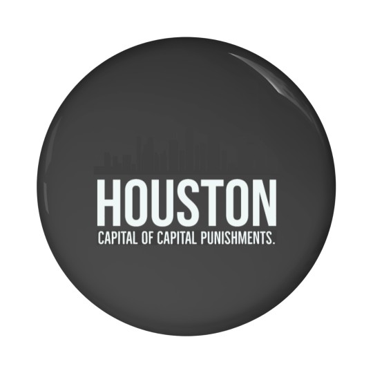 Discover Houston Capital of capital punishment. Pin Buttons