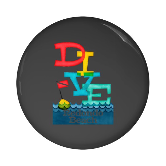 Discover Redondo Beach Dive - Colorful Scuba Pin Buttons