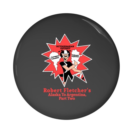 Discover Octogenarian Odyssey Robert Fletcher’s Alaska to Argentina part two Pin Buttons