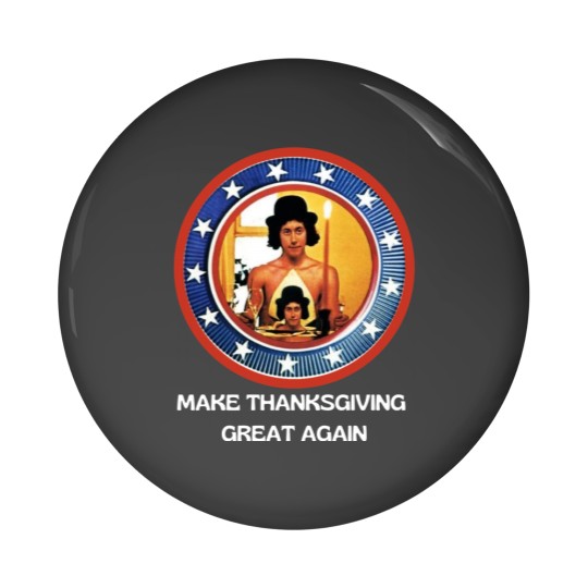 Discover Alice's Restaurant Make Thanksgiving Great Again Pin Buttons