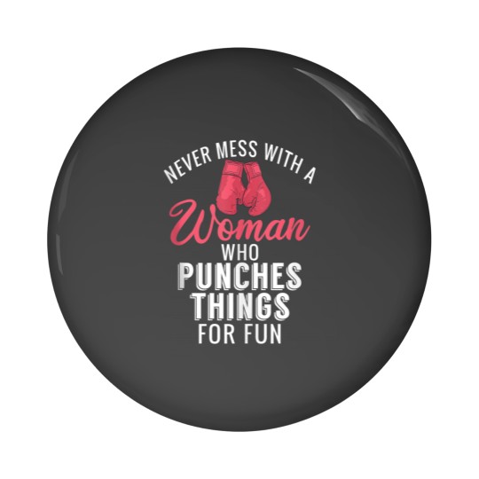 Discover Never mess with a Woman who punches Things for fun Pin Buttons