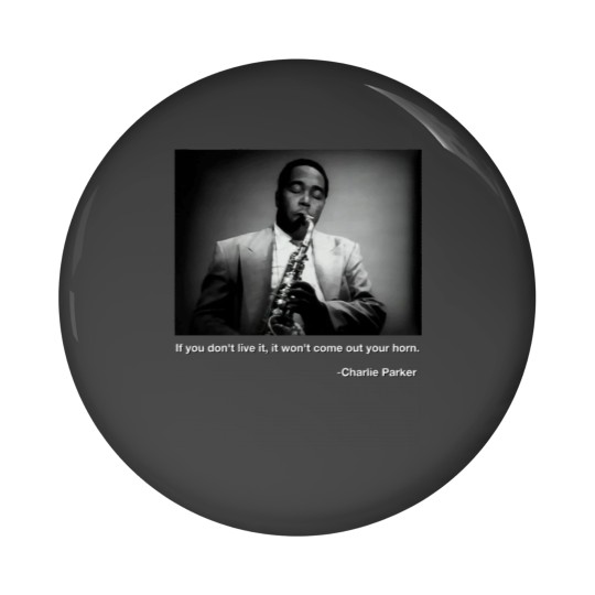 Discover Charlie Parker quote Pin Buttons