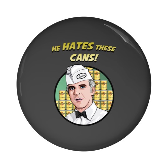 Discover He Hates These Cans Pin Buttons