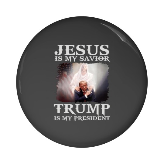 Discover Jesus Is My Savior Trump Is My President Pin Buttons