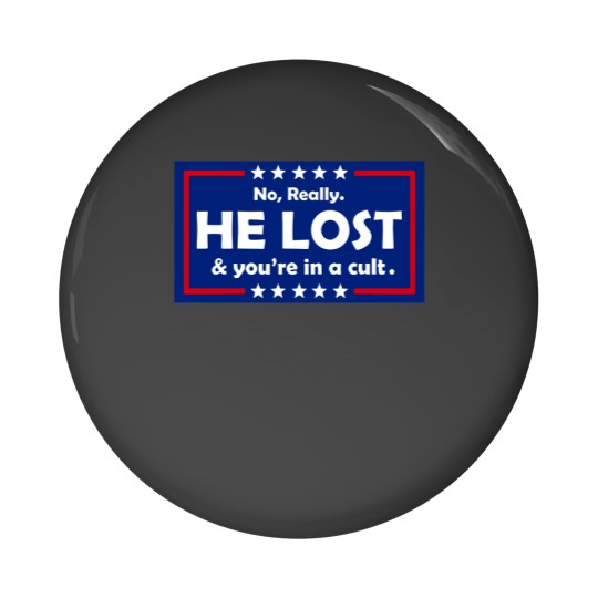 Discover No Really He Lost & You're In A Cult  Pin Buttons