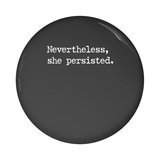 Discover Nevertheless She Persisted Pin Buttons