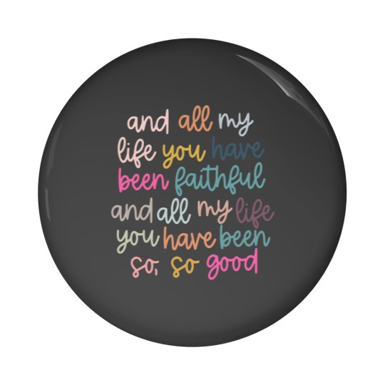 Discover Original artist! All My Life You Have Been Faithful Muted colors Pin Buttons