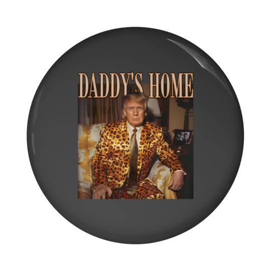 Discover Daddy's Home Trump Pin Buttons Trump 2024 Leopard Funny MAGA Pin Buttons