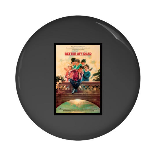 Discover BETTER OFF DEAD Pin Buttons