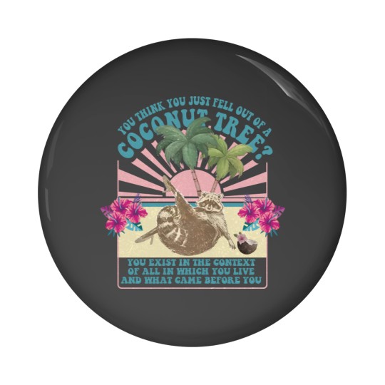 Discover You Think You Just Fall Out Of A Coconut Tree Pin Buttons,  Kamala 2024 Pin Buttons, Kamala Harris Pin Buttons