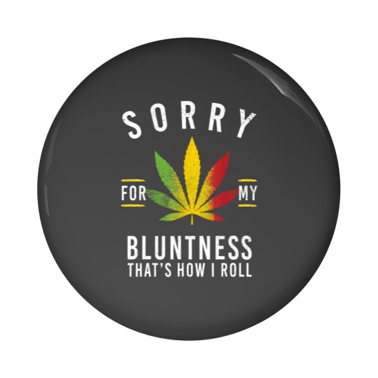 Discover Sorry for My Bluntness Thats How I Roll Funny We Pin Buttons