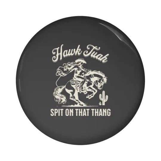 Discover Funny Inappropriate Pin Buttons - Hawk Tuah