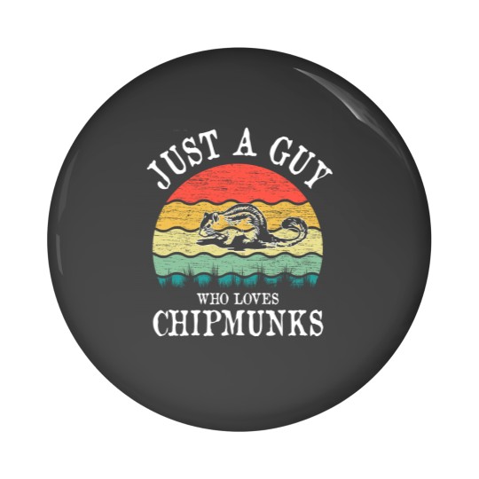 Discover Just A Guy Who Loves Chipmunks Pin Buttons