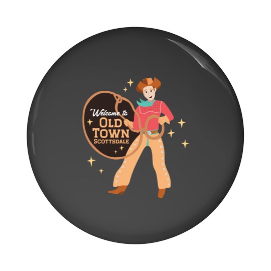 Discover Old Town in Scottsdale AZ Pin Buttons