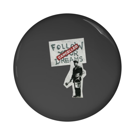 Discover Follow your dreams Bansky Pin Buttons