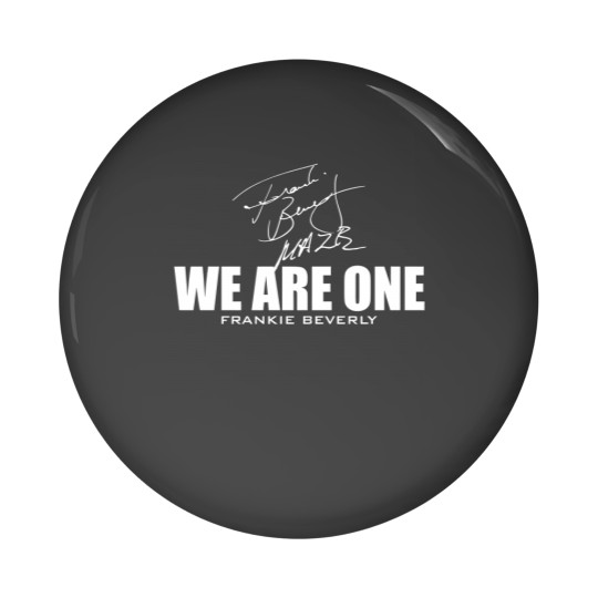 Discover Frankie Beverly - We are One - Frankie Beverly - Pin Buttons