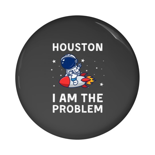 Discover Houston I Am The Problem Pin Buttons