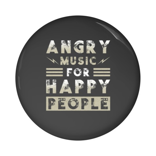 Discover Metal Music Angry Music For Happy People Pin Buttons