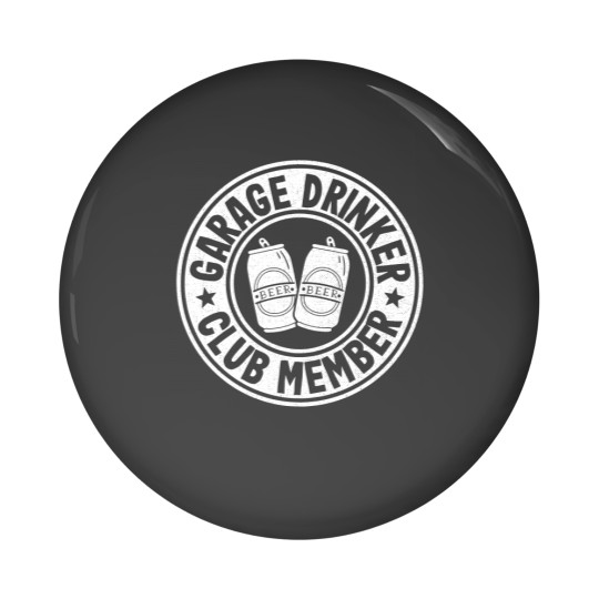Discover Garage Drinker Club Member Day Beer Drinking Fat Pin Buttons