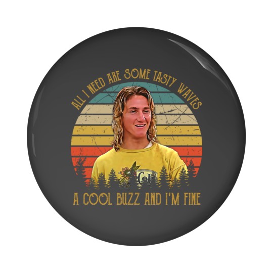 Discover Vintage All I Need Are Some Tasty Waves A Cool Buzz and I'm Fine 1 Pin Buttons