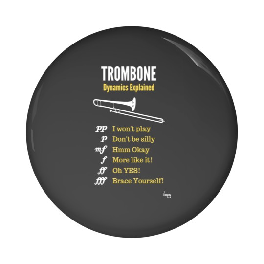 Discover Trombone humour – trombone dynamics Pin Buttons