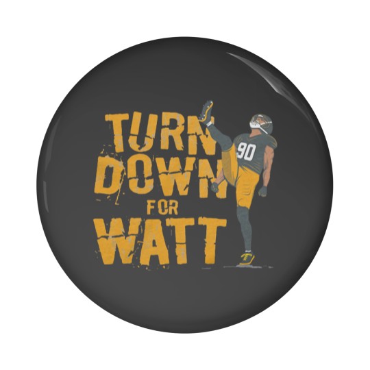 Discover TJ Watt Turn Down For Watt Pin Buttons
