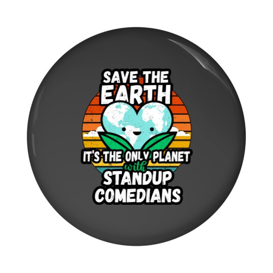 Discover STANDUP COMEDIAN  EARTH DAY GIFT - SAVE THE EARTH IT_S THE ONLY PLANET WITH STANDUP COMEDIANS Classi Pin Buttons